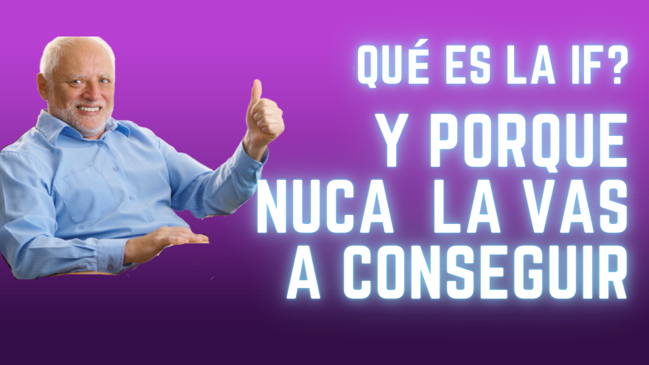 Que es la IF(Independencia Financiera) y porque tu nunca la vas a lograr!